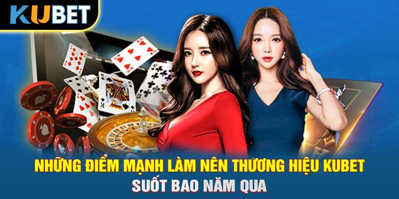 Điểm sáng vượt trội có ở Kubet