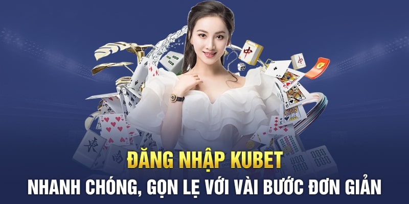 Những điều kiện căn bản để đăng nhập Kubet