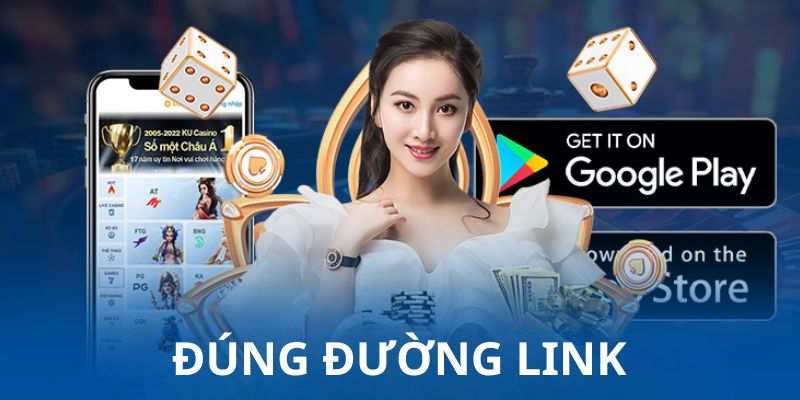 Thành viên bắt buộc tải app Kubet đúng đường link mà nhà cái cung cấp